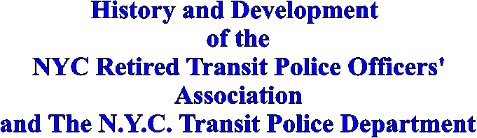 History and Development of the NYC Retired Transit Police Officers Association